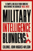 Military Intelligence Blunders by John Wilson