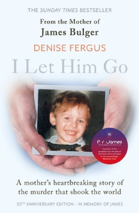 I Let Him Go: The Heartbreaking Book from the Mother of James Bulger