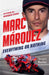 Marc Marquez: Everything or Nothing: The Definitive Biography of Motogp's Superstar by Stuart Barker