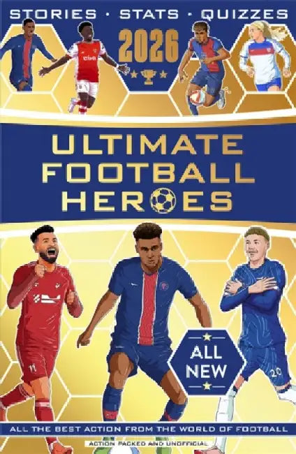 Ultimate Football Heroes 2026 - BRAND NEW CONTENT: the perfect gift for fans of the beautiful game by Matt & Tom Oldfield