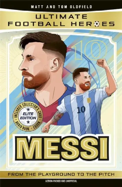 Ultimate Football Heroes: Messi (Elite Edition): Features a special collector's card, free eBook and free audio download! by Matt & Tom Oldfield