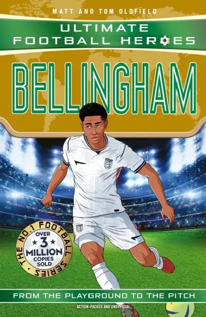 Ultimate Football Heroes: Bellingham (Midfield Generals 1): International World Cup 2026 Edition by Matt & Tom Oldfield
