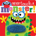 Never Touch a Monster! by Make Believe Ideas Ltd
