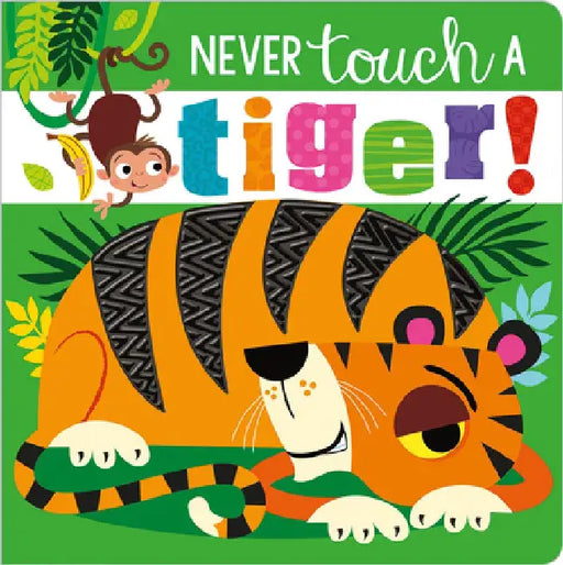 Never Touch a Tiger! by Make Believe Ideas Ltd