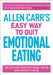 Allen Carr's Easy Way to Quit Emotional Eating by Allen Carr