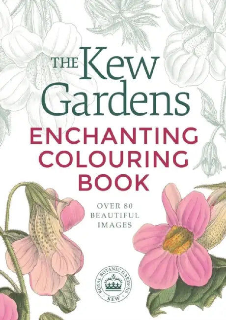 The Kew Gardens Enchanting Flowers Colouring Book by Arcturus Publishing Limited