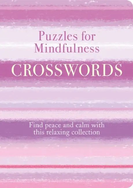 Puzzles for Mindfulness Crosswords: Find Peace and Calm with this Relaxing Collection by Eric Saunders