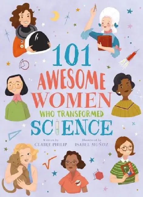 World-Changing Women: 101 Super Scientists by Louise Wright