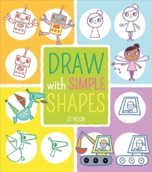 Draw with Simple Shapes by Jo Moon