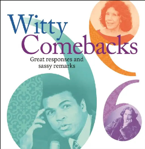 Witty Comebacks: Great Responses and Sassy Remarks by James Stephenson