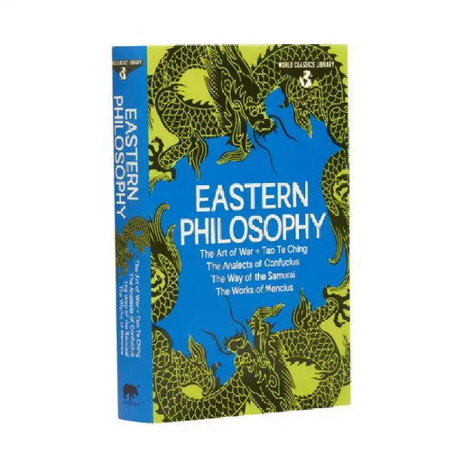 World Classics Library: Eastern Philosophy: The Art of War, Tao Te Ching, The Analects of Confucius, The Way of the Samurai, The Works of Mencius by Sun Tzu