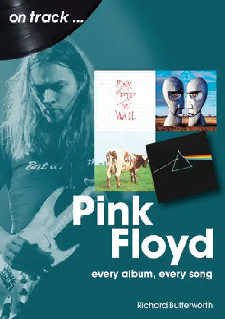 Pink Floyd: Every Album Every Song by Richard Butterworth