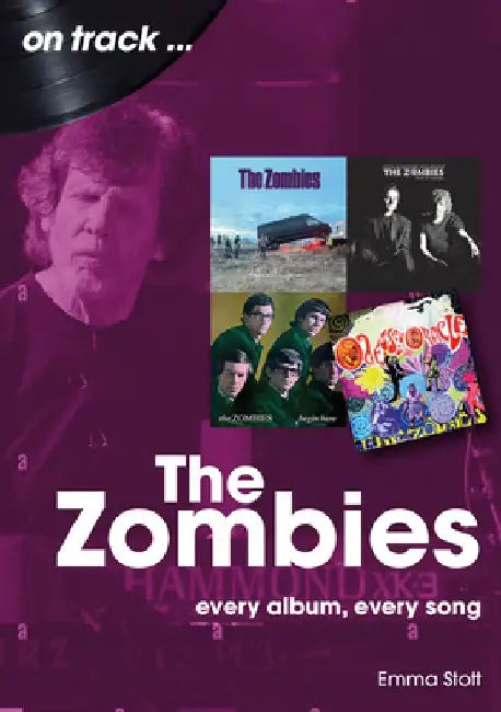 The Zombies: Every Album, Every Song by Emma Stott