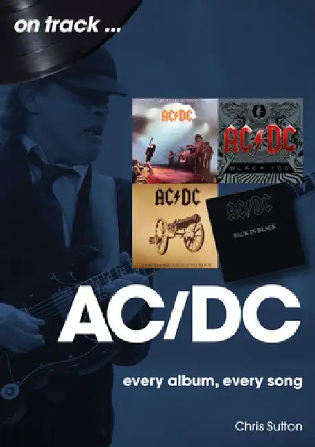 AC/DC: Every Album, Every Song by Chris Sutton