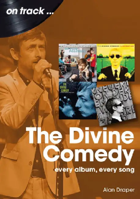 The Divine Comedy: Every Album, Every Song by Alan Draper