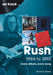 Rush 1984 to 2015: Every Album, Every Song by James Richards