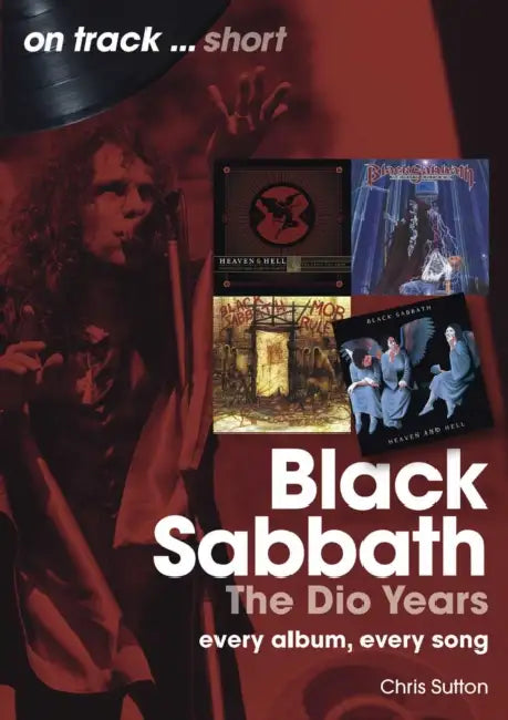 Black Sabbath: The Dio Years: Every Album, Every Song by Chris Sutton