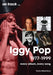 Iggy Pop 1977-1999: Every Album, Every Song by Hans Meertens