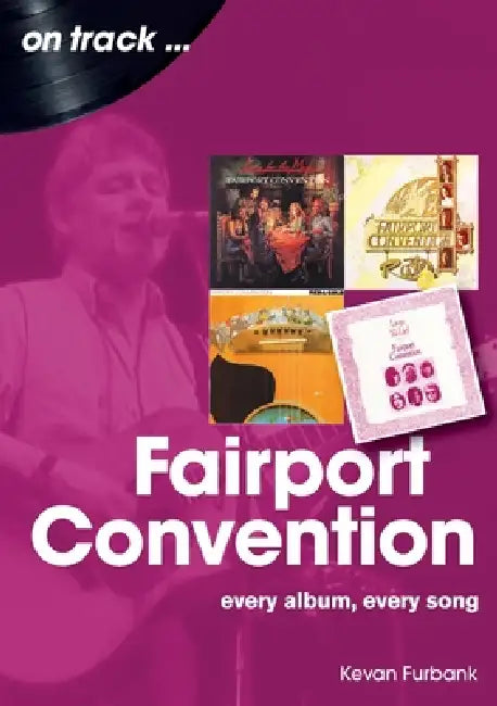 Fairport Convention On Track by Kevan Furbank