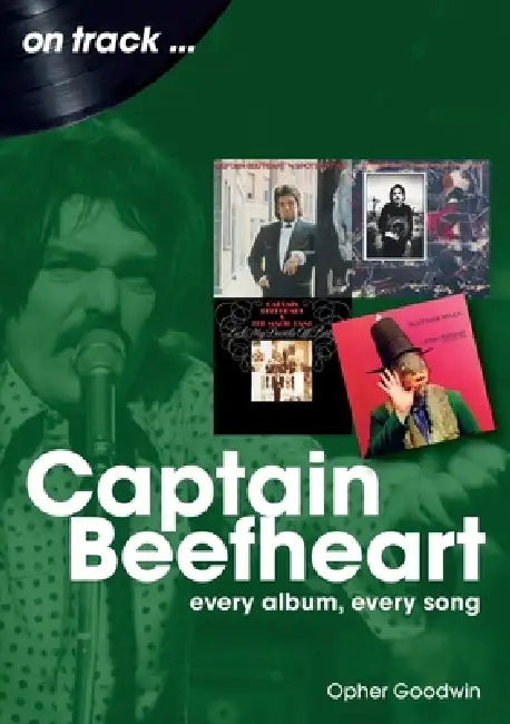 Captain Beefheart On Track by Opher Goodwin