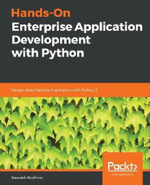 Hands-On Enterprise Application Development with Python by Saurabh Badhwar