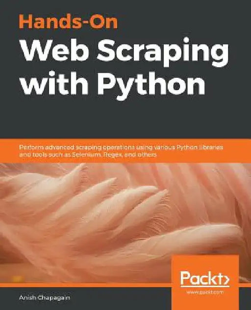 Hands-On Web Scraping with Python by Anish Chapagain