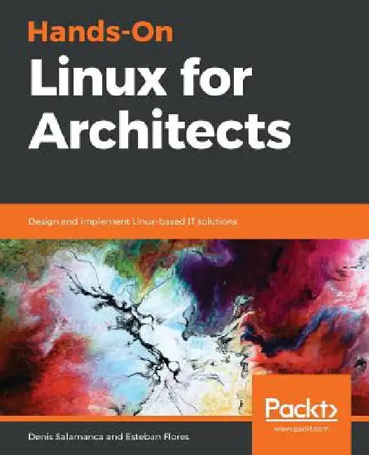 Hands-On Linux for Architects by Denis Salamanca