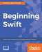 Beginning Swift by Rob Kerr, Kåre Morstøl