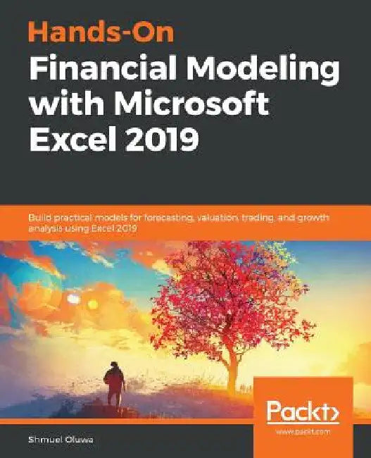 Hands-On Financial Modeling with Microsoft Excel 2019 by Shmuel Oluwa