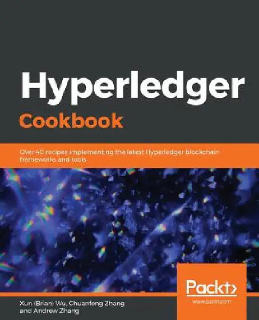 Hyperledger Cookbook by Xun (Brian) Wu
