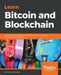 Learn Bitcoin and Blockchain: Understanding blockchain and Bitcoin architecture to build decentralized applications by Kirankalyan Kulkarni