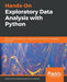 Hands-On Exploratory Data Analysis with Python: Perform EDA techniques to understand, summarize, and investigate your data by Suresh Kumar Mukhiya, Usman Ahmed