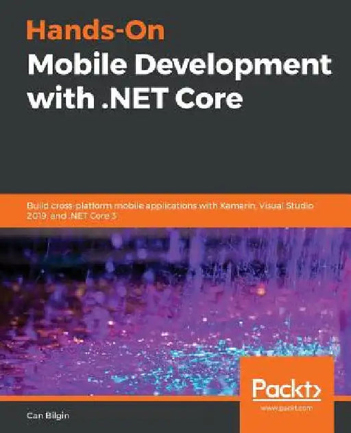 Hands-On Mobile Development with .NET Core by Can Bilgin