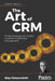 The Art of CRM by Max Fatouretchi