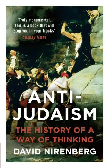 Anti-Judaism by David Nirenberg