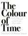 The Colour of Time: A New History of the World, 1850-1960 by Dan Jones