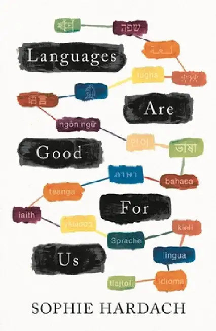 Languages Are Good for Us by Sophie Hardach
