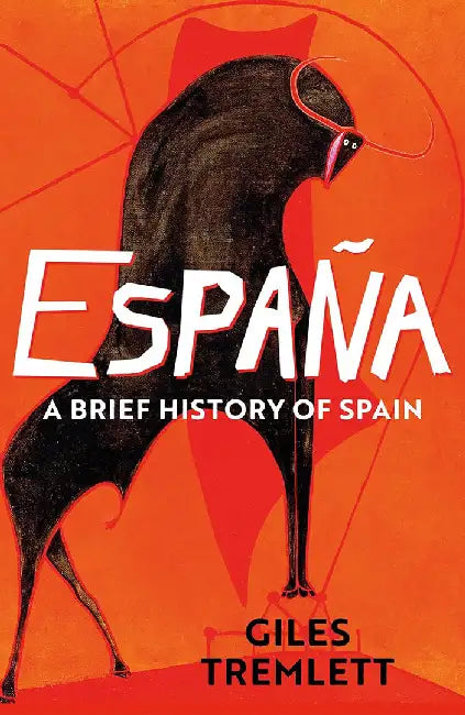 Espana: a Brief History of Spain by Giles Tremlett