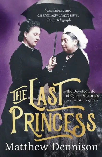 The Last Princess by Matthew Dennison
