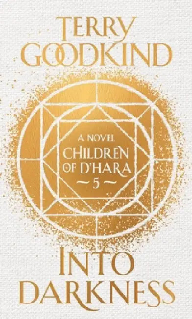 Into Darkness: The Children of d'Hara, Episode 5 by Terry Goodkind