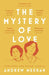 The Mystery of Love by Andrew Meehan