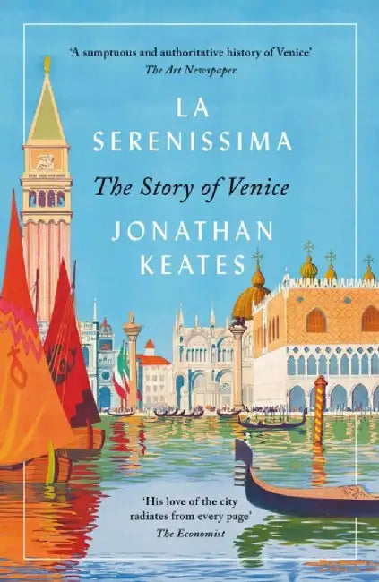 La Serenissima by Jonathan Keates