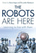 The Robots Are Here: Learning to Live with Them by Rosie Sage