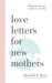 Love Letters For New Mothers: Wisdom from one mother to another by Gayle Berry