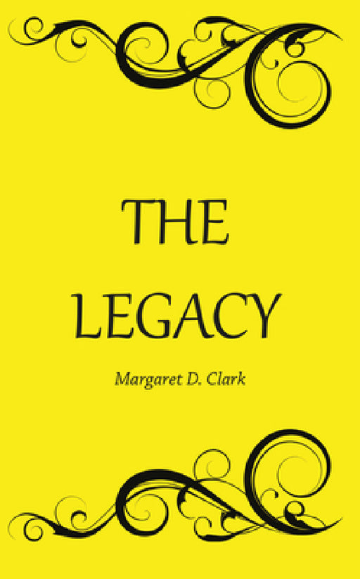 The Legacy by Margaret D. Clark