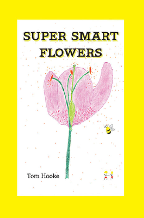 Super Smart Flowers by Tom Hooke
