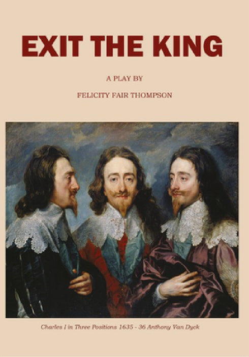 Exit the King: A Play by Felicity Fair Thompson