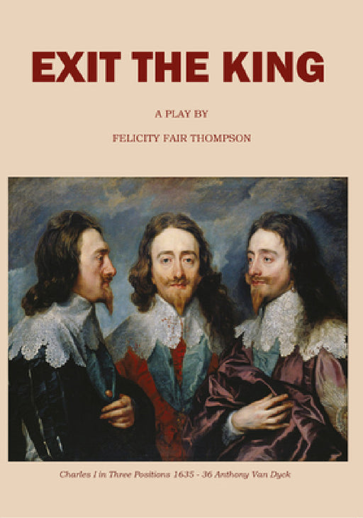 Exit the King: A Play by Felicity Fair Thompson