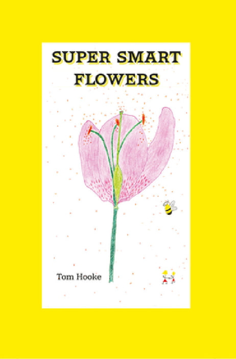 Super Smart Flowers by Tom Hooke