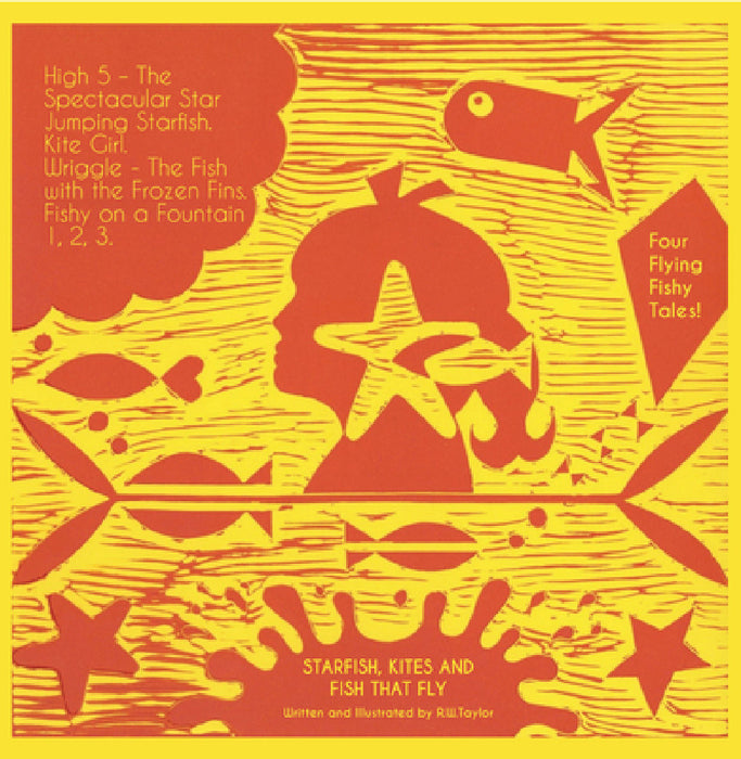 Starfish, Kites and Fish That Fly by R. W. Taylor